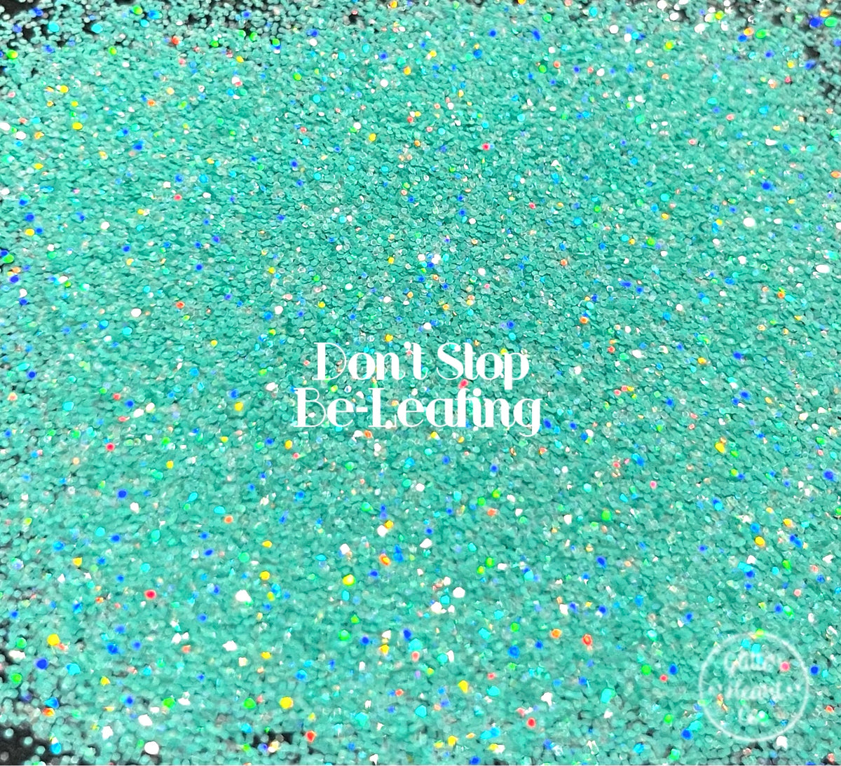 Dont Stop Be-Leafing