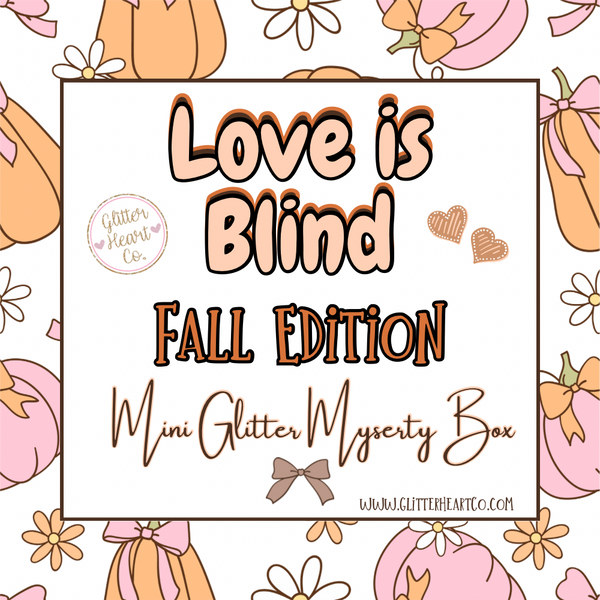 Love is Blind - Fall Edition!