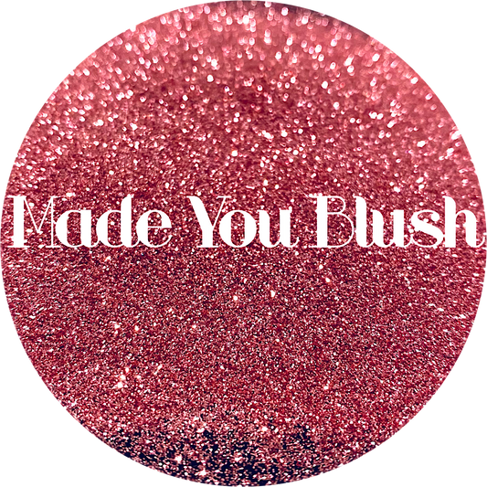 Made You Blush
