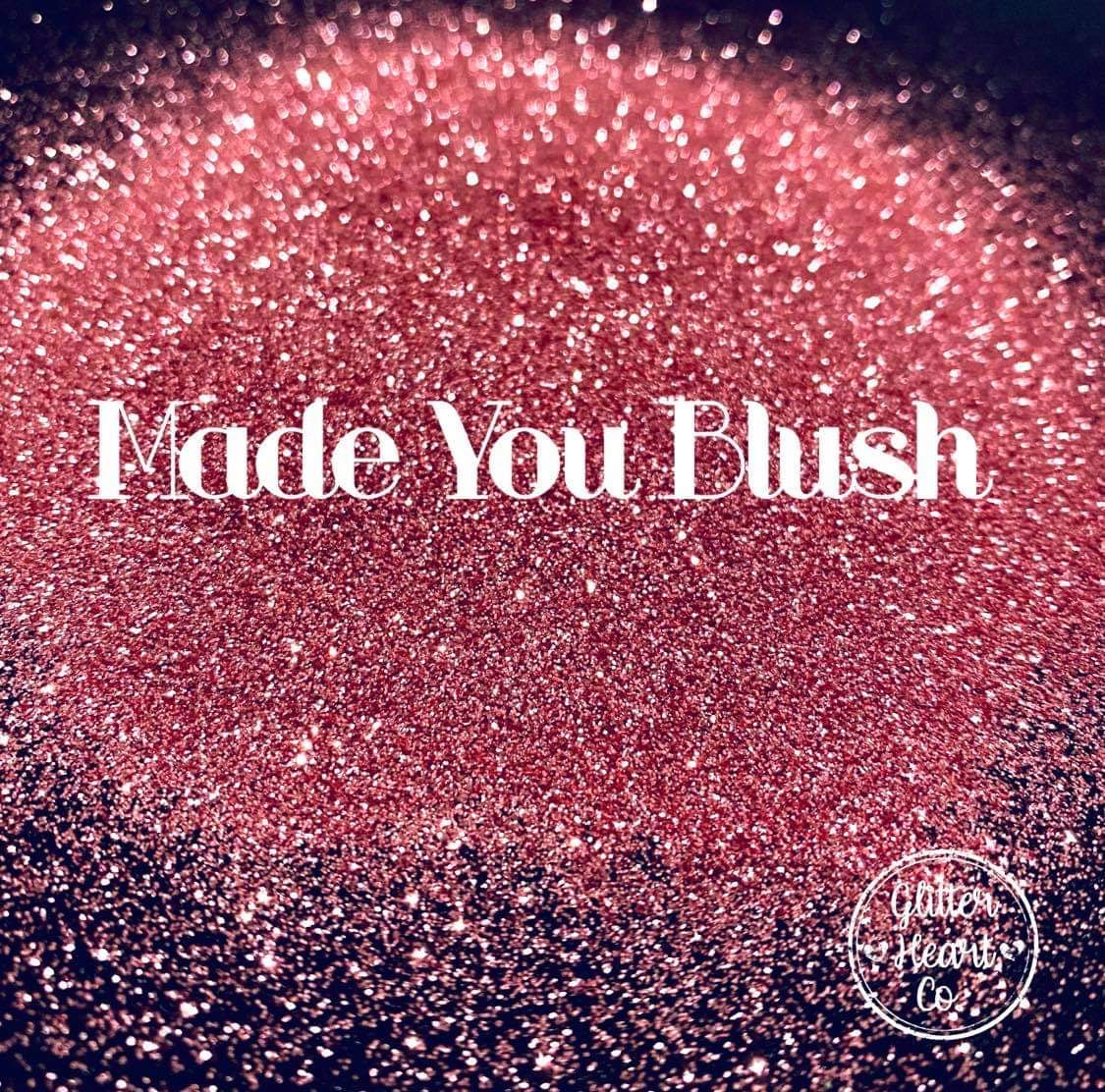 Made You Blush