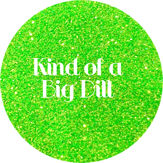 Kind of a Big Dill